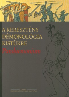 Dr. Magyar Lszl Andrs   (Szerk.) - A keresztny dmonolgia kistkre