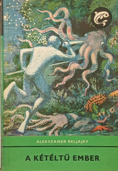 Alekszandr Beljajev - A kétéltű ember