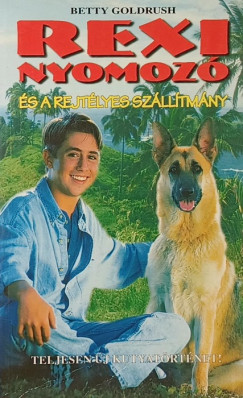 Betty Goldrush - Rex nyomozó és a rejtélyes szállítmány