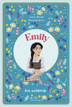 Lucy Maud Montgomery - Író születik - Emily 2.