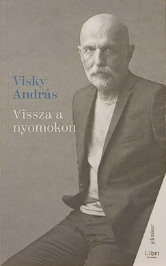 Visky András - Vissza a nyomokon