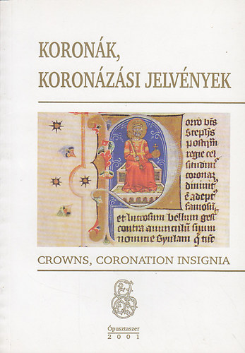 �pusztaszer - Koron�k, koron�z�si jelv�nyek