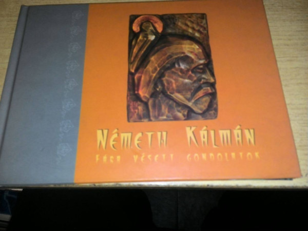 Németh Kálmán - Fába vésett gondolatok