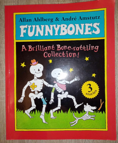 Andr� Amstutz Allan Ahlberg - Funnybones - A Brilliant Bone-rattling Collection! (3 stories)