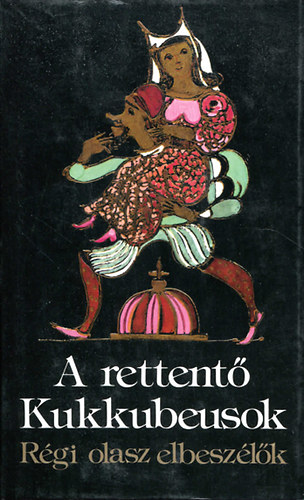 Herceg Gyula  (v�l.) - A rettent� Kukkubeusok II. (R�gi olasz elbesz�l�k)