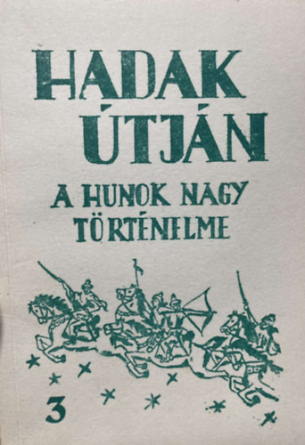 Sándor József László - Hadak Útján - A hunok nagy történelme 3.