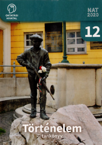 Pálinkás Mihály (szerk.) - Történelem 12. a középiskolák számára