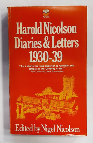 Nigel Nicolson - Harold Nicolson Diaries and Letters 1930-39