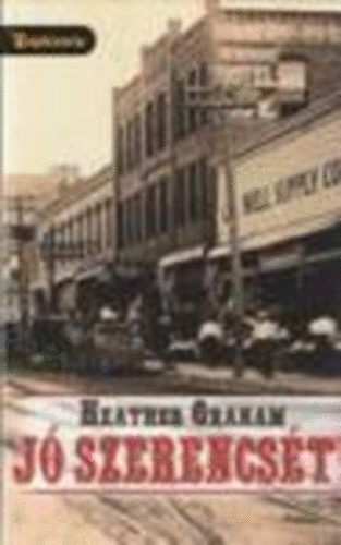 Heather Graham - Jó szerencsét! (Széphistória)