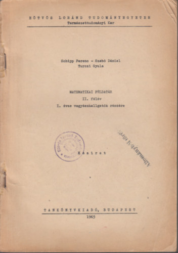 Schipp Ferenc-Szab Dniel-Turczi Gyula - Matematikai pldatr II.flv I.ves vegyszhallgatk rszre (rsz: J 3 - 460)