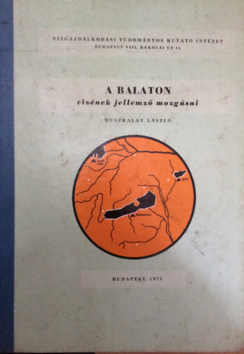 Muszkalay L�szl� - A Balaton Viz�nek Jellemz� Mozg�sai