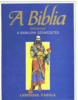 Dahler �tienne - A biblia felfedez�se: A babiloni sz�m�zet�s