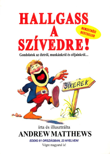 Andrew Matthews - Hallgass a sz�vedre! -Gondolatok az �letr�l, munk�nkr�l �s c�ljainkr�l