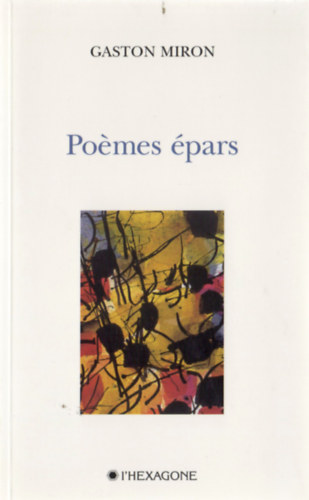 Gaston Miron - Poémes épars