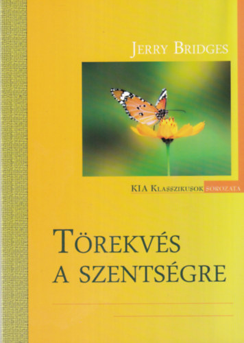 Jerry Bridges - Törekvés a szentségre