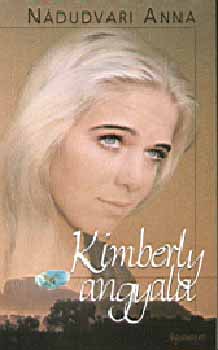 Nádudvari Anna - Kimberly angyala