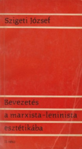 Bevezetés a marxista-leninista esztétikába II.