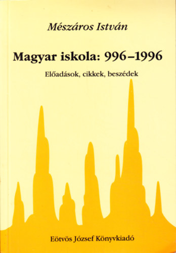 Mészáros István - Magyar iskola : 996-1996.
