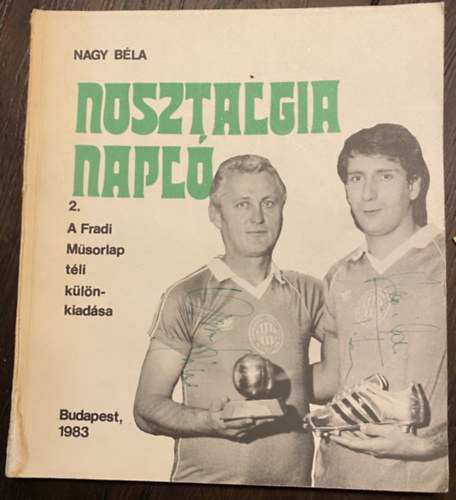 Nagy Bla - Nosztalgia napl 2. - a Fradi Msorlap tli klnkiadsa 1983