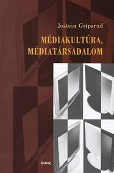 Jostein Gripsrud - Médiakultúra, médiatársadalom