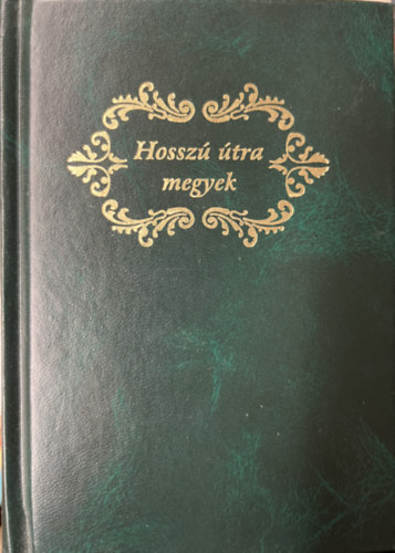 Hev�rn� Horv�th Korn�lia  (szerk.) - Hossz� �tra megyek