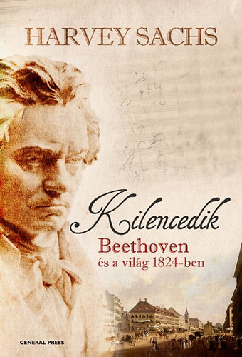 Harvey Sachs - A kilencedik - Beethoven s a vilg 1824-ben