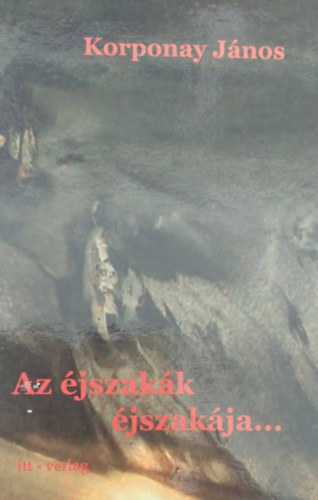 Korponay J�nos - Az �jszak�k �jszak�ja...