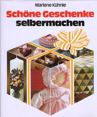 Marlene Khnle - Schne Geschenke selbermachen