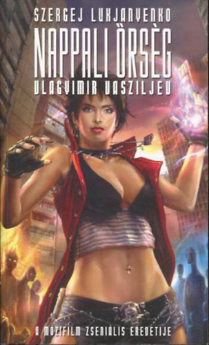 Vlagyimir Vasziljev Szergej Lukjanyenko - Nappali �rs�g