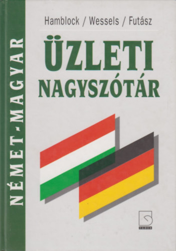 Dieter Hamblock; Dieter Wessels; Futsz Dezs - Nmet-magyar zleti nagysztr