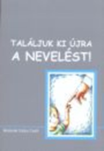 Balzsn Szcs Judit - Talljuk ki jra a nevelst!