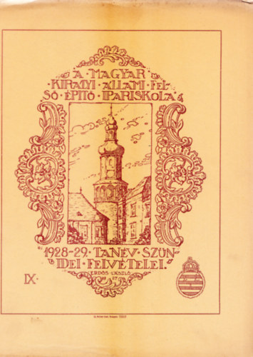 A Magyar Királyi Állami Felső Építő Ipariskola 1928-29. tanév szünidei felvételei. IX.
