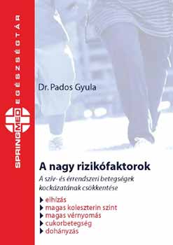 Dr. Pados Gyula - A nagy rizikfaktorok