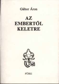 Gbor ron - Az embertl keletre