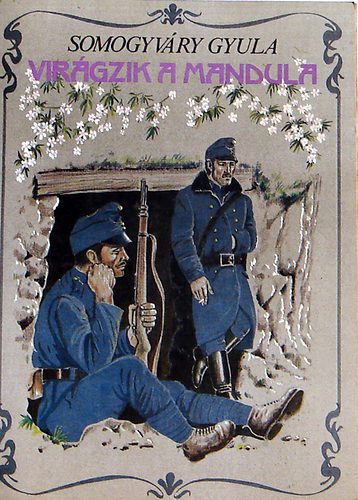 Somogyv�ry Gyula - Vir�gzik a mandula...