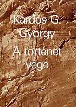 Kardos G. Gy�rgy - A t�rt�net v�ge