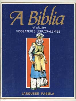 Dahler Étienne - A biblia felfedezése: Visszatérés Jeruzsálembe