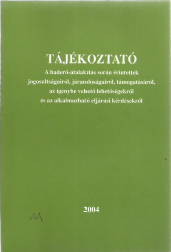 T�j�koztat� - A hader�-�talak�t�s sor�n �rintettek jogosults�gair�l...