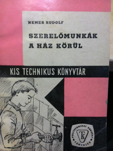 Nemes Rudolf - Szerelőmunkák a ház körül