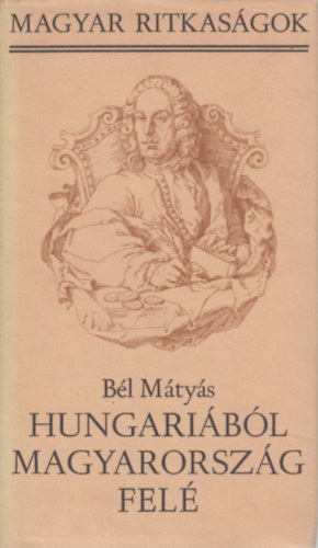 Bl Mtys - Hungaribl Magyarorszg fel (Magyar ritkasgok)