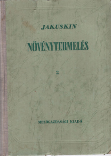 I. V. Jakuskin - Növénytermelés 2