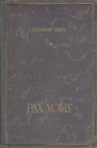 Gulcsy Irn - Pax Vobis I-III. (egybektve)