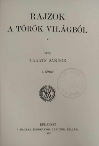 Takáts Sándor - Rajzok a török világból I.