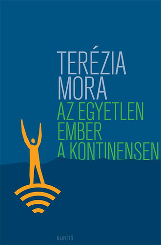 Ter�zia Mora - Az egyetlen ember a kontinensen