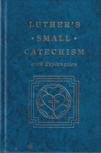 Luther's small catechism with Explanation ( Luther kisk�t�ja )