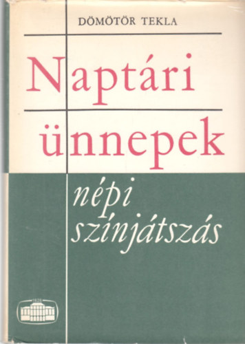 D�m�t�r Tekla - Napt�ri �nnepek-n�pi sz�nj�tsz�s