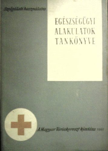 Dr. Gyarmati G�bor - eg�szs�g�gyi alakulatok tank�nyve (Szolg�lati haszn�latra)