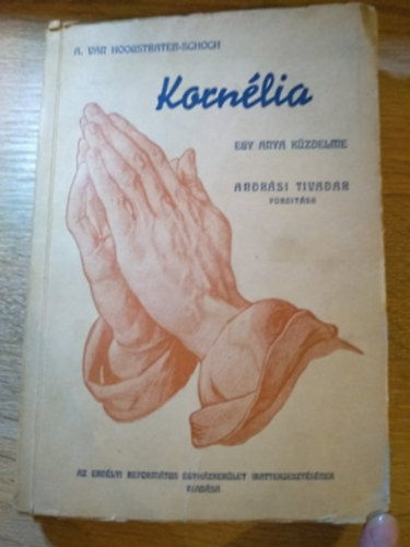 A. Van Hoogstraten-Schoch - Kornélia - Egy anya küzdelme