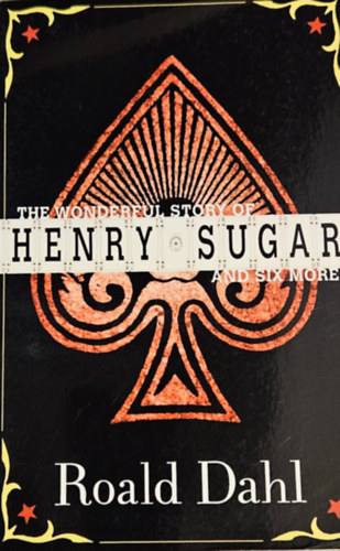 Roald Dahl - The wonderful story of Henry Sugar, and six more