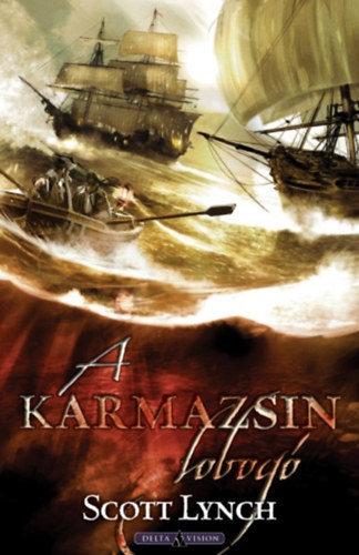 Scott Lynch - A karmazsin lobog�